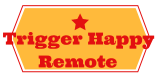 Trigger Happy Remote